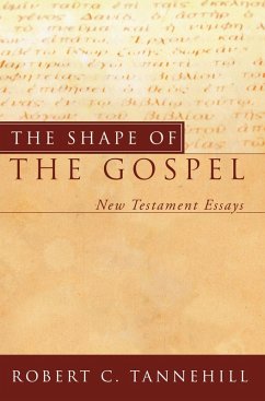 The Shape of the Gospel (eBook, ePUB) - Tannehill, Robert C.
