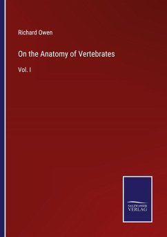 On the Anatomy of Vertebrates - Owen, Richard