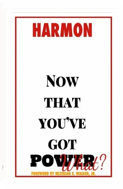 Now that you've got POWER, what? - Harmon, Hugh