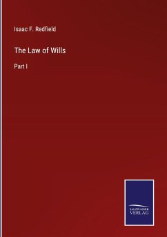 The Law of Wills - Redfield, Isaac F.