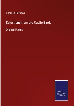 Selections from the Gaelic Bards - Pattison, Thomas