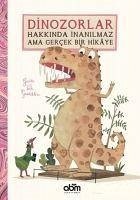 Dinozorlar Hakkinda Inanilmaz Ama Gercek Bir Hikaye - Genechten, Guido Van