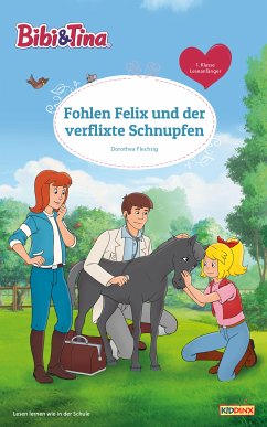 Bibi & Tina - Fohlen Felix und der verflixte Schnupfen (eBook, ePUB) - Flechsig, Dorothea