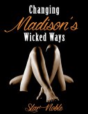 Changing Madison's Wicked Ways (eBook, ePUB)