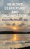 Healthy Leadership and Organisations: Beyond the Shadow Side (eBook, ePUB)