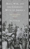 Race, War, and the Cinematic Myth of America (eBook, ePUB)