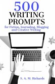 500 Writing Prompts for Fiction, Journaling, Blogging, and Creative Writing (eBook, ePUB)