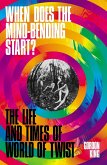 When Does the Mind-Bending Start? (eBook, ePUB)