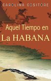 Aquel Tiempo en La Habana (eBook, ePUB)