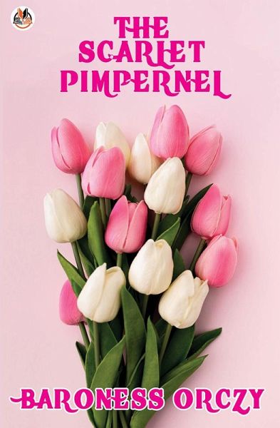 The Scarlet Pimpernel (eBook, ePUB)