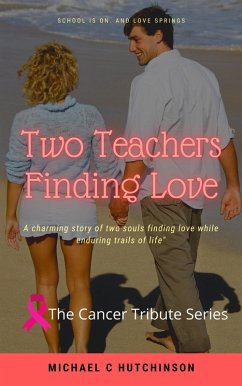 Cover Two Teachers Finds Love (The Cancer Tribute Series, #1) (eBook, ePUB)