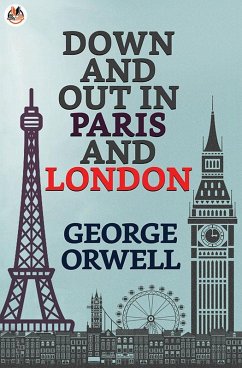 Cover Down and Out in Paris and London (eBook, ePUB)
