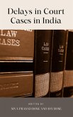 Delays in Court Cases in India (eBook, ePUB)
