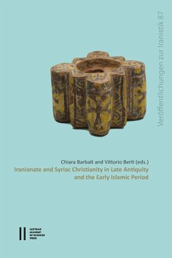 Iranianate and Syriac Christianity in Late Antiquity and the Early Islamic Period (eBook, PDF) - Barbati, Chiara; Berti, Vittorio