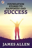 Foundation Stones To Happiness And Success (eBook, ePUB)