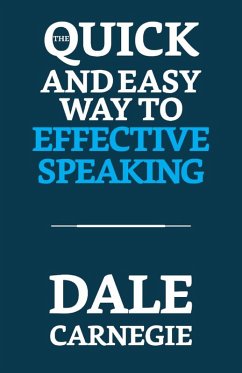 The Quick and Easy Way to Effective Speaking (eBook, ePUB) - Carnegie, Dale