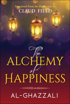 The Alchemy of Happiness (eBook, ePUB) - Al-Ghazzali