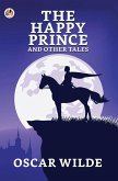 The Happy Prince And Other Tales (eBook, ePUB)