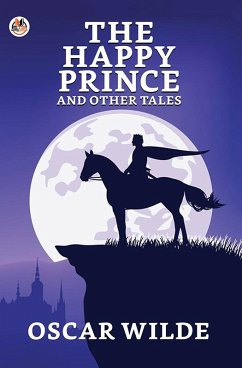 The Happy Prince And Other Tales (eBook, ePUB) - Wilde, Oscar