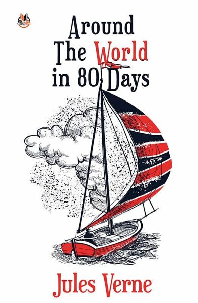Around the World in 80 Days (eBook, ePUB) Around the World in 80 Days (eBook, ePUB)