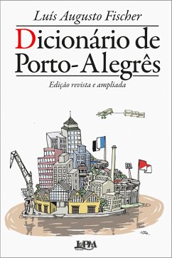 Dicionário de Porto-Alegrês - Edição revista e ampliada (eBook, ePUB) - Fischer, Luís Augusto