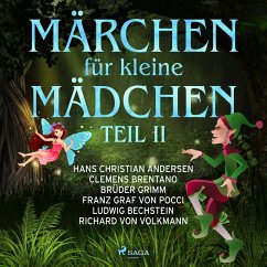 Märchen für kleine Mädchen II (MP3-Download) - Busch, Wilhelm; Grimm, Brüder; Brentano, Clemens; Andersen, Hans Christian; Pocci, Franz Graf von; Volkmann, Richard von; Bechstein, Ludwig; Aurbacher, Ludwig