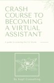 Crash Course to Becoming a Virtual Assistant (eBook, ePUB)
