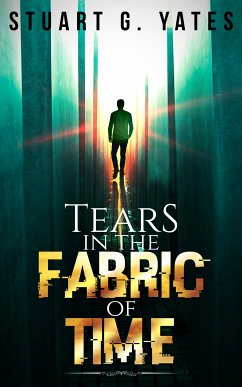 Tears in the Fabric of Time (eBook, ePUB) - Yates, Stuart G.