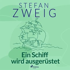 Ein Schiff wird ausgerüstet (MP3-Download) - Zweig, Stefan