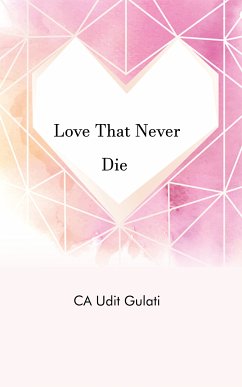 Love That Never Die (eBook, ePUB) - Gulati, CA Udit