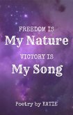 Freedom Is My Nature/Victory Is My Song (eBook, ePUB)