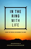 In the Ring with Life: Taking the Punches and Winning the Game! (eBook, ePUB)
