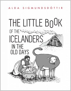 The Little Book of the Icelanders in the Old Days (eBook, ePUB) - Sigmundsdóttir, Alda