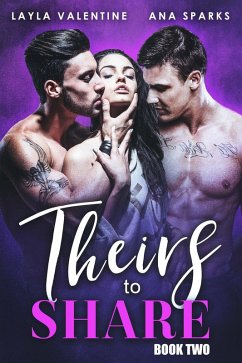 Theirs To Share (Book Two) (eBook, ePUB) - Valentine, Layla; Sparks, Ana