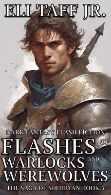 Flashes of Warlocks and Werewolves (The Saga of Sir Bryan, #5) (eBook, ePUB) - Taff, Eli