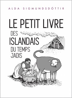 Le Petit Livre des Islandais du Temps Jadis (eBook, ePUB) - Sigmundsdóttir, Alda