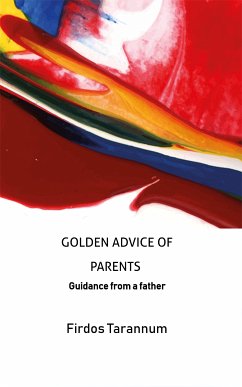 Golden Advice of Parents (eBook, ePUB) - Tarannum, Firdos