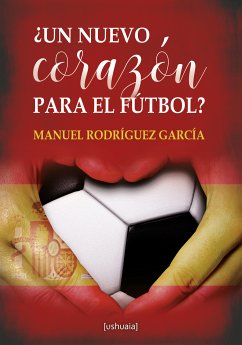 ¿Un nuevo corazón para el fútbol? (eBook, ePUB) - García, Manuel Rodríguez