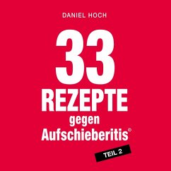 33 Rezepte gegen Aufschieberitis Teil 2 (MP3-Download) - Hoch, Daniel