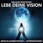 Neujahr Meditation   Lebe deine Vision (MP3-Download)