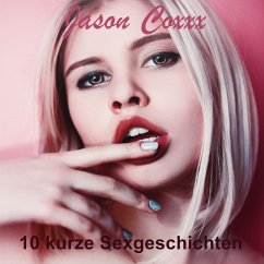 10 kurze Sexgeschichten (MP3-Download) - Coxxx, Jason