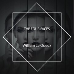 The Four Faces (MP3-Download) - Le Queux, William