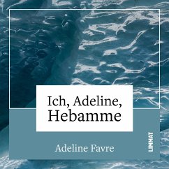 Ich, Adeline, Hebamme (MP3-Download) - Favre, Adeline
