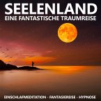 Seelenland - Eine fantastische Traumreise (MP3-Download)