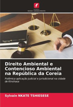 Direito Ambiental e Contencioso Ambiental na República da Coreia - NKATE TSHIESESE, Sylvain