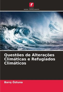 Questões de Alterações Climáticas e Refugiados Climáticos - Öztuna, Baris