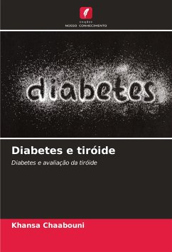 Diabetes e tiróide - Chaabouni, Khansa;Abid, Mohamed;Ayedi, Fatma