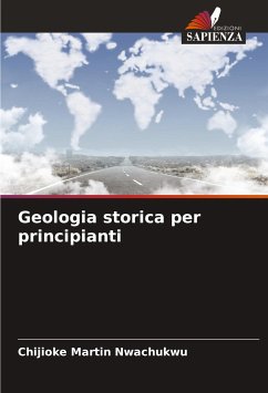 Geologia storica per principianti - Nwachukwu, Chijioke Martin