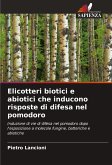 Elicotteri biotici e abiotici che inducono risposte di difesa nel pomodoro