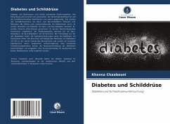 Diabetes und Schilddrüse - Chaabouni, Khansa;Abid, Mohamed;Ayedi, Fatma